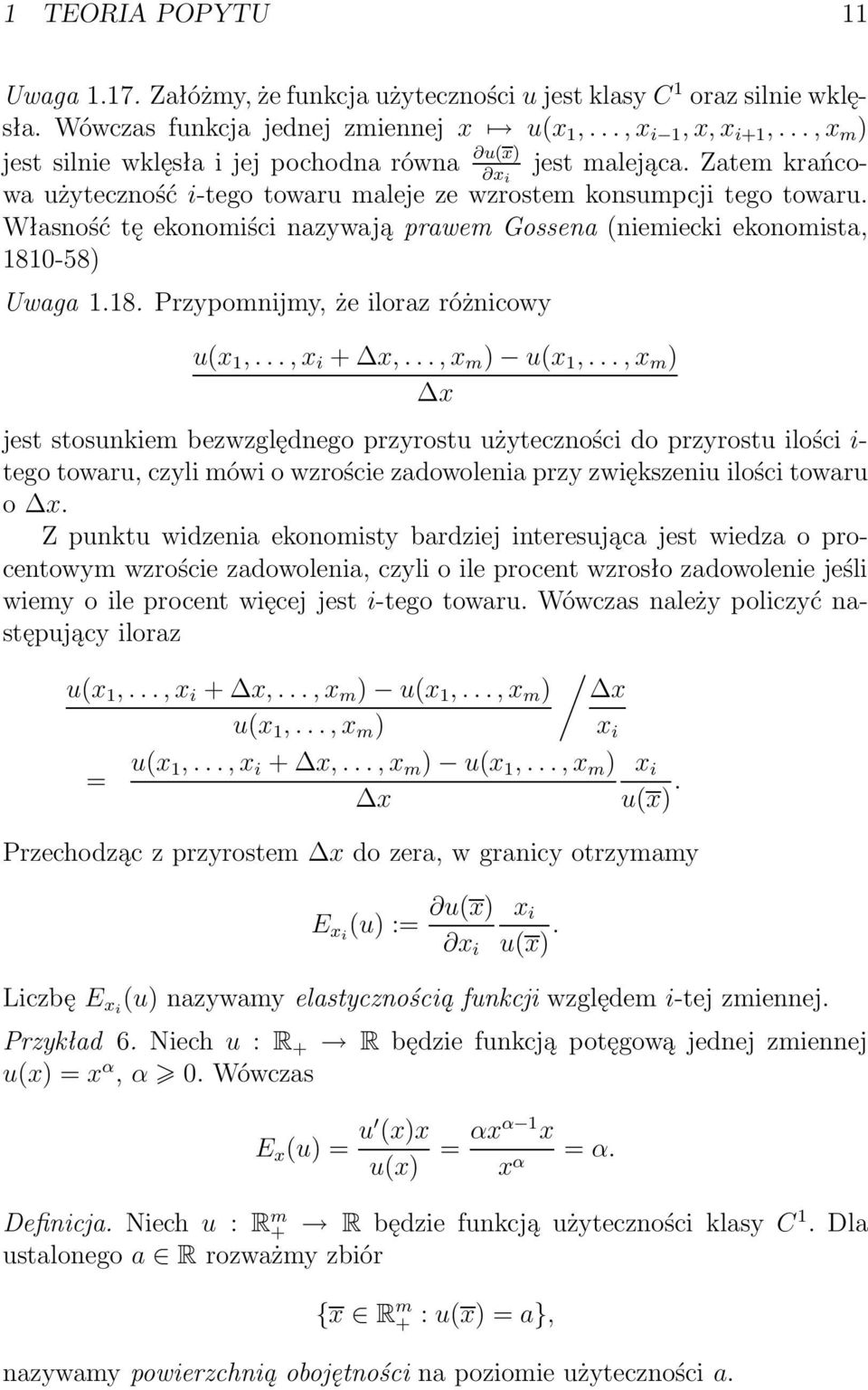 Własność tę ekonomiści nazywają prawem Gossena(niemiecki ekonomista, 1810-58) Uwaga 1.18. Przypomnijmy, że iloraz różnicowy u(x 1,...,x i + x,...,x m ) u(x 1,.