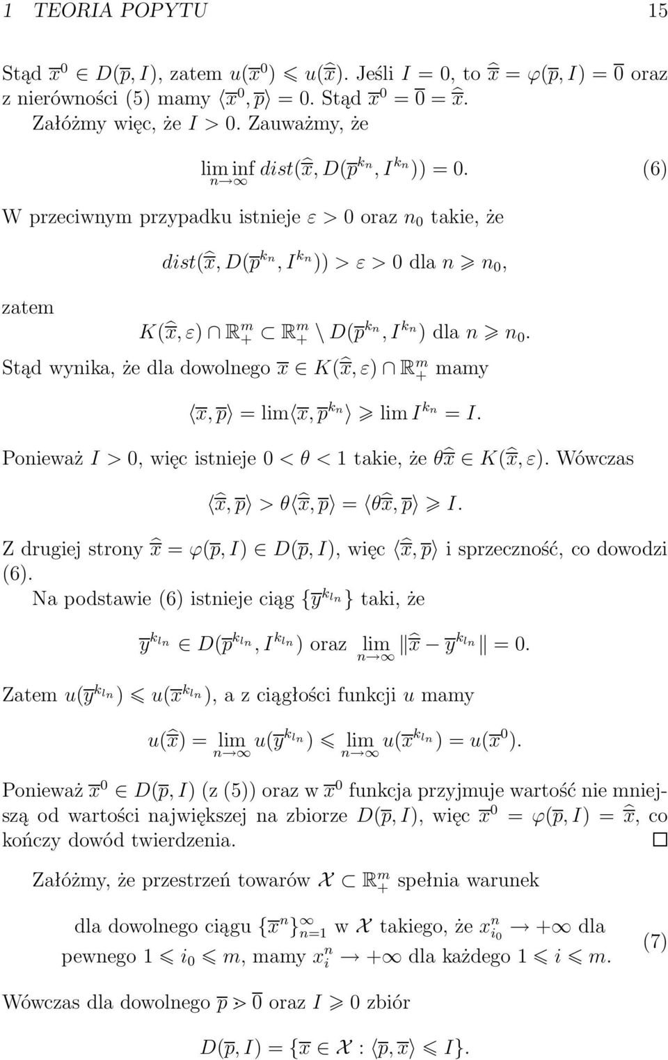 Stądwynika,żedladowolnegox K( x,ε) R m + mamy x,p =lim x,p kn limi kn =I. PonieważI>0,więcistnieje0<θ<1takie,żeθ x K( x,ε).wówczas x,p >θ x,p = θ x,p I.