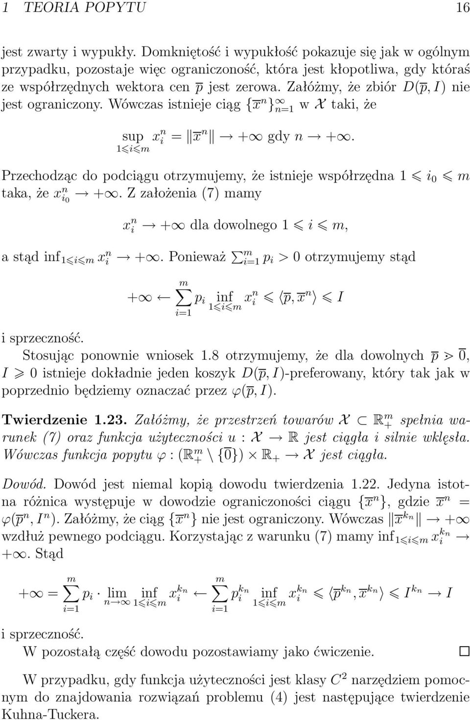 Załóżmy, że zbiór D(p, I) nie jestograniczony.wówczasistniejeciąg{x n } n=1 wxtaki,że sup x n i= x n + gdyn +. 1 i m Przechodzącdopodciąguotrzymujemy,żeistniejewspółrzędna1 i 0 m taka,żex n i 0 +.