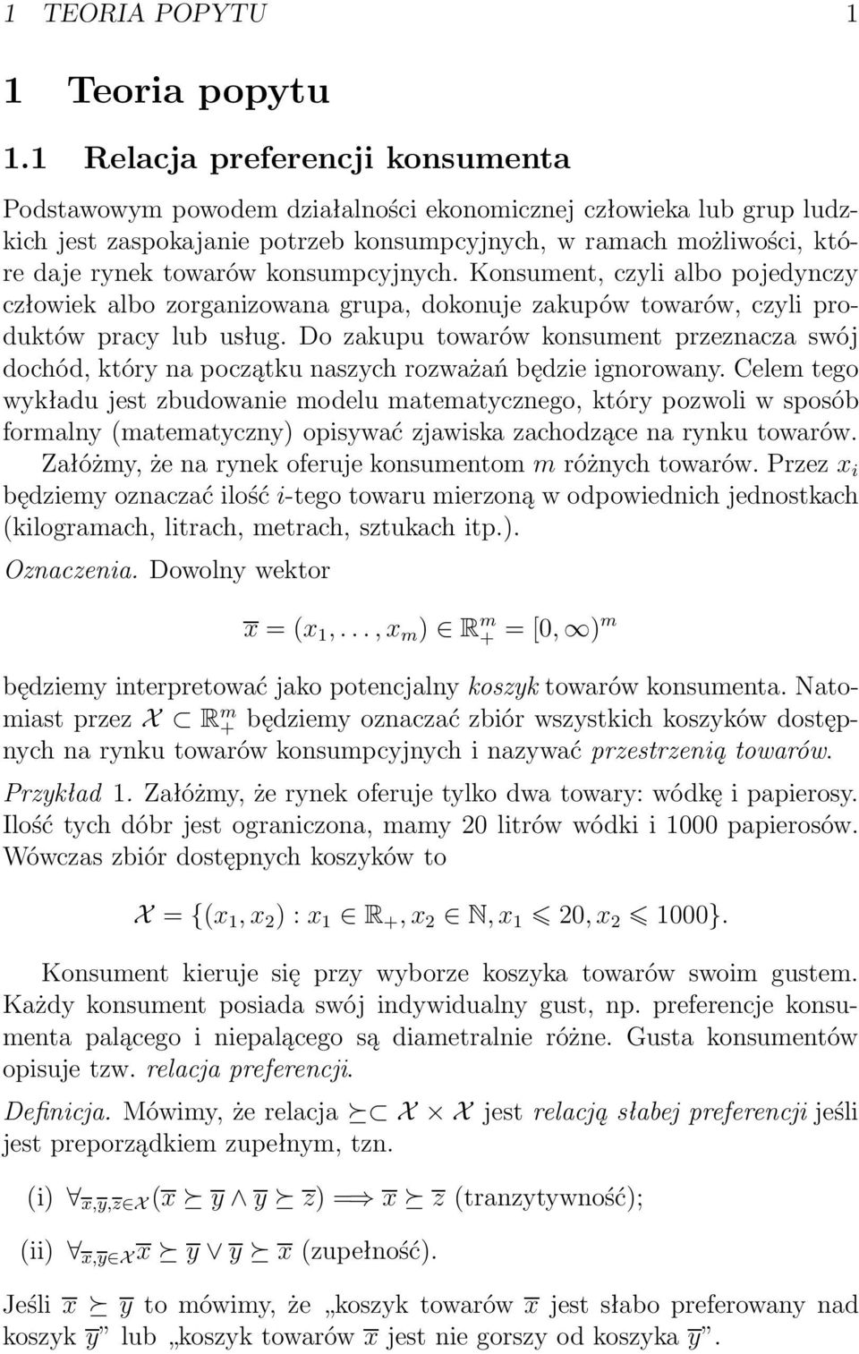 konsumpcyjnych. Konsument, czyli albo pojedynczy człowiek albo zorganizowana grupa, dokonuje zakupów towarów, czyli produktów pracy lub usług.