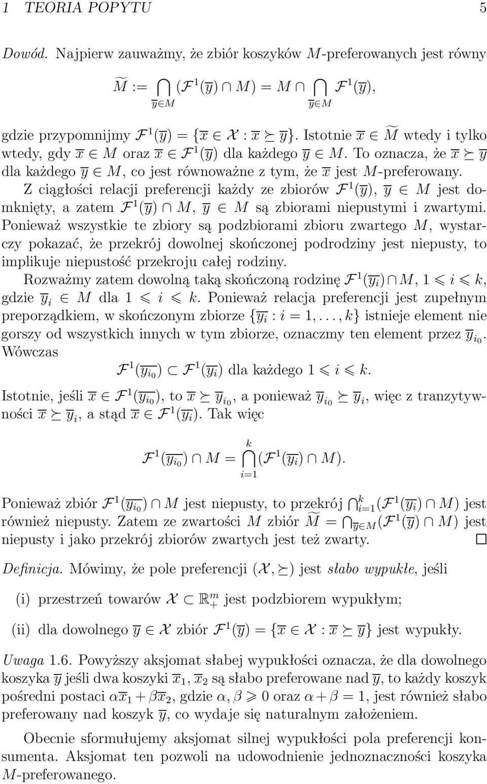 ZciągłościrelacjipreferencjikażdyzezbiorówF 1 (y),y Mjestdomknięty,azatemF 1 (y) M,y Msązbioraminiepustymiizwartymi.