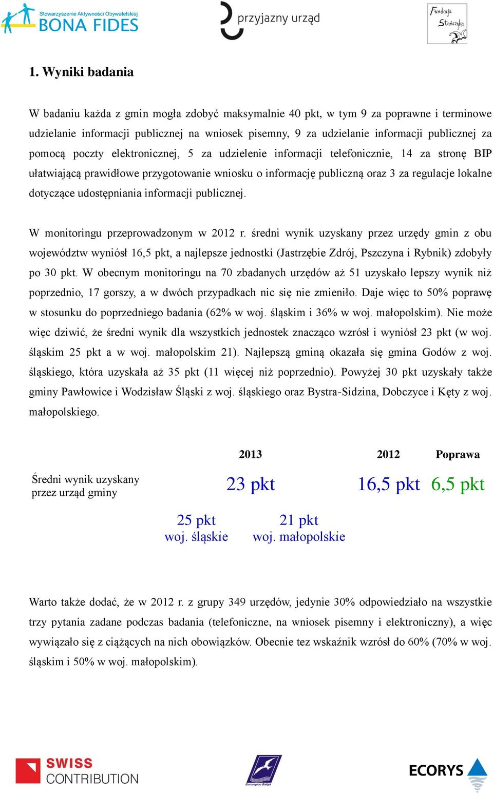 udostępniania informacji publicznej. W monitoringu przeprowadzonym w 2012 r.