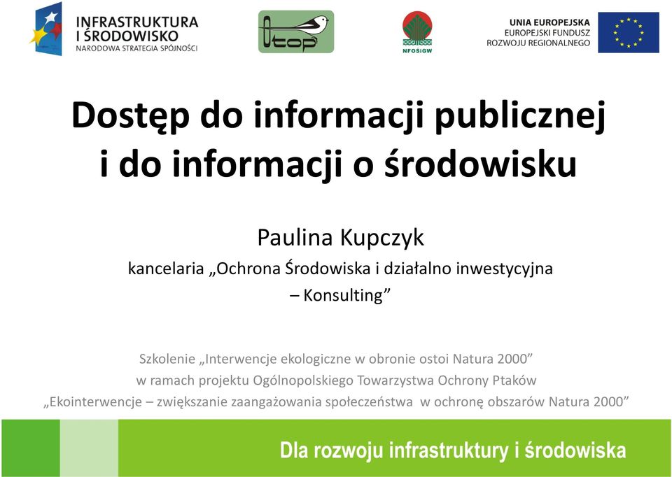 ekologiczne w obronie ostoi Natura 2000 w ramach projektu Ogólnopolskiego Towarzystwa