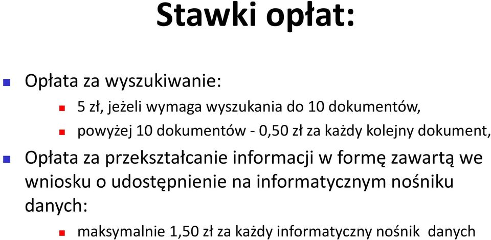 za przekształcanie informacji w formę zawartą we wniosku o udostępnienie na