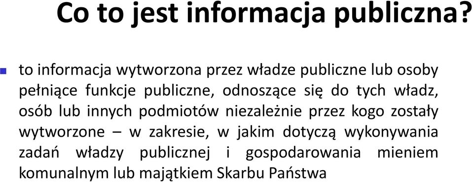 odnoszące się do tych władz, osób lub innych podmiotów niezależnie przez kogo zostały