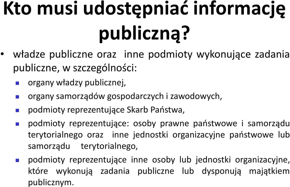 gospodarczych i zawodowych, podmioty reprezentujące Skarb Państwa, podmioty reprezentujące: osoby prawne państwowe i samorządu