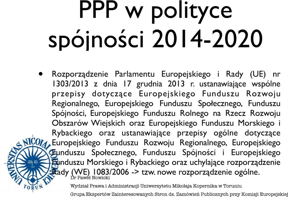 Rolnego na Rzecz Rozwoju Obszarów Wiejskich oraz Europejskiego Funduszu Morskiego i Rybackiego oraz ustanawiające przepisy ogólne dotyczące Europejskiego Funduszu