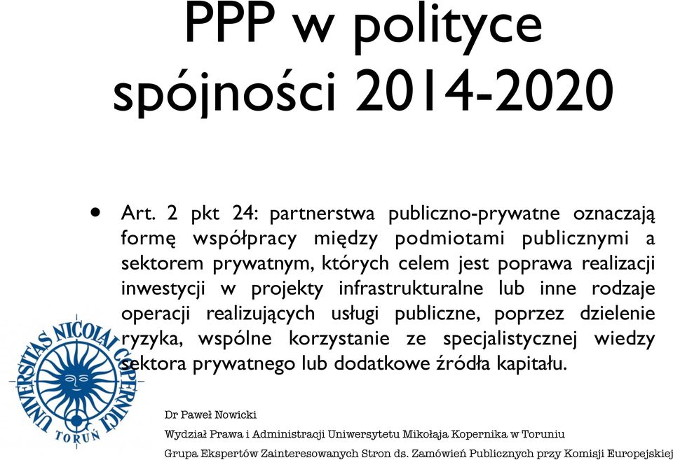 sektorem prywatnym, których celem jest poprawa realizacji inwestycji w projekty infrastrukturalne lub