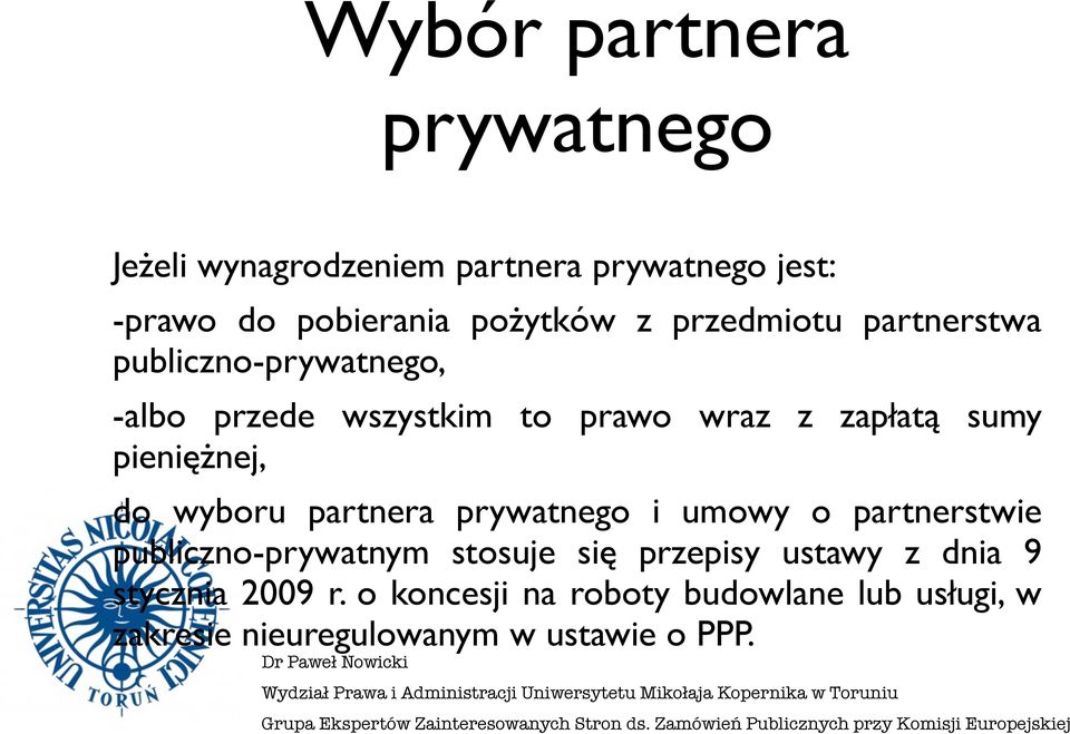 pieniężnej, do wyboru partnera prywatnego i umowy o partnerstwie publiczno-prywatnym stosuje się przepisy