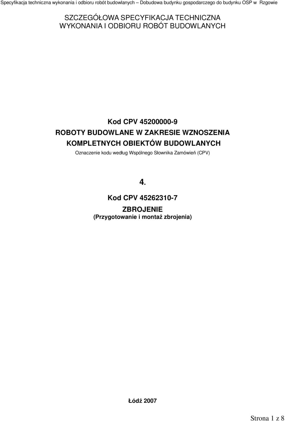 BUDOWLANYCH Oznaczenie kodu według Wspólnego Słownika Zamówień (CPV) 4.