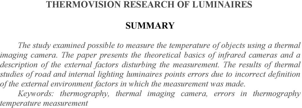 The results of thermal studies of road and internal lighting luminaires points errors due to incorrect definition of the external