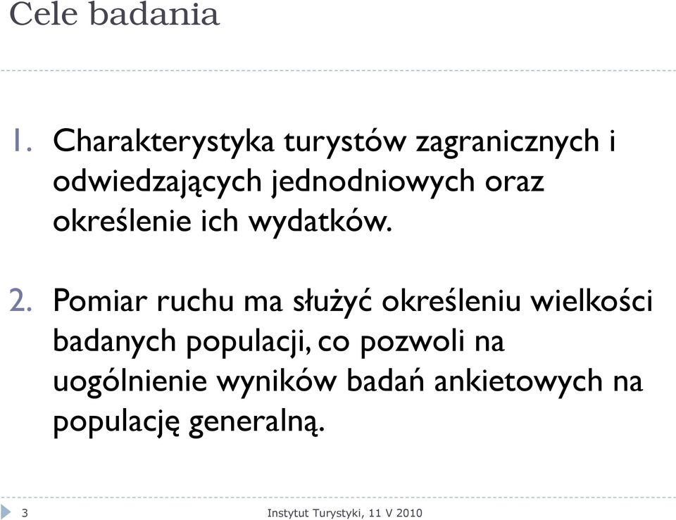 jednodniowych oraz określenie ich wydatków. 2.