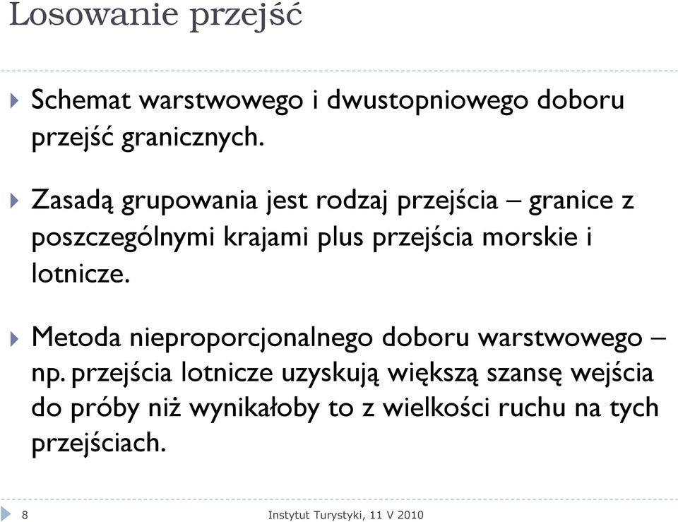 morskie i lotnicze. Metoda nieproporcjonalnego doboru warstwowego np.