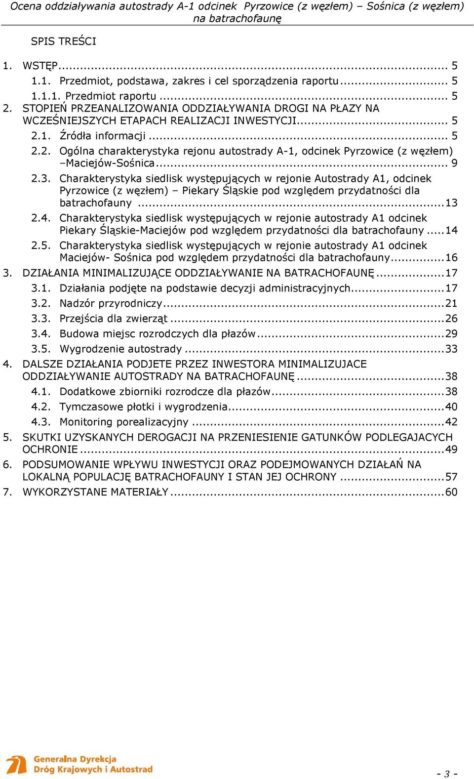 1. Źródła informacji... 5 2.2. Ogólna charakterystyka rejonu autostrady A-1, odcinek Pyrzowice (z węzłem) Maciejów-Sośnica... 9 2.3.