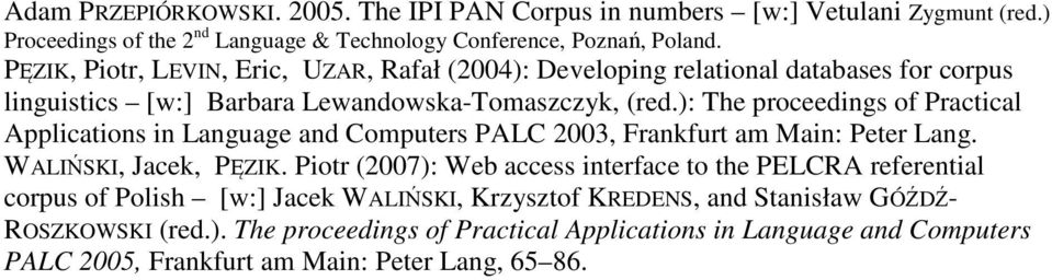 ): The proceedings of Practical Applications in Language and Computers PALC 2003, Frankfurt am Main: Peter Lang. WALIŃSKI, Jacek, PĘZIK.