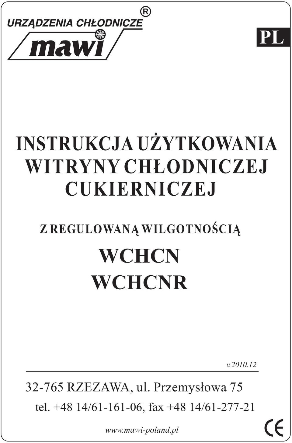 2010.12 32-765 RZEZAWA, ul. Przemys³owa 75 tel.