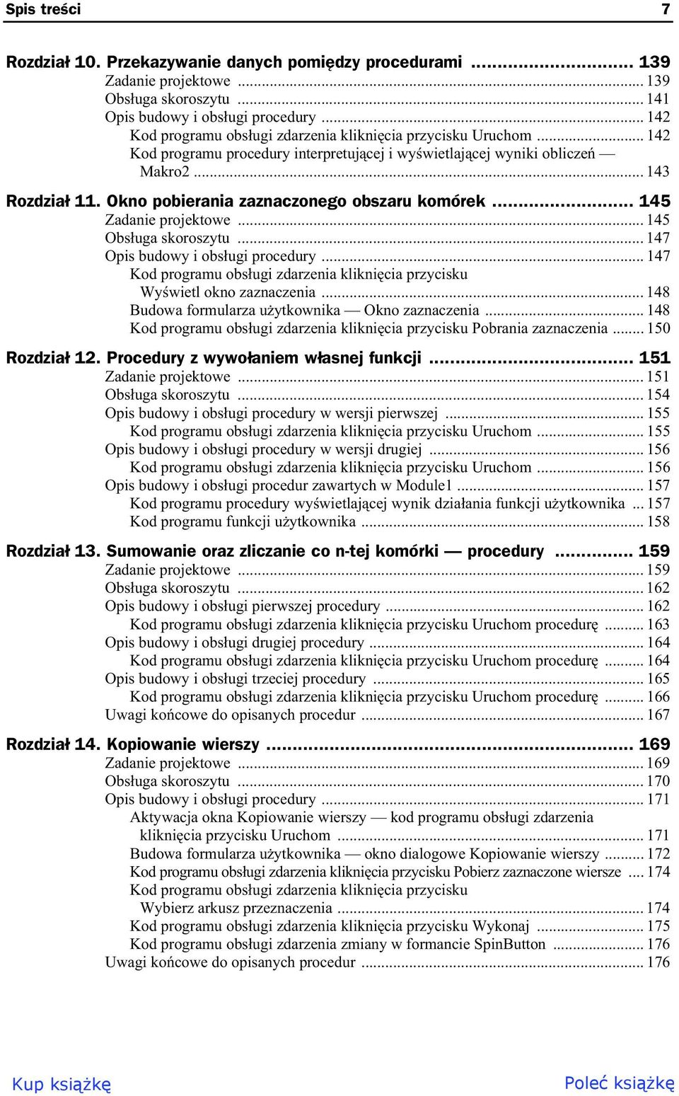 Okno pobierania zaznaczonego obszaru komórek... 145 Zadanie projektowe... 145 Obs uga skoroszytu... 147 Opis budowy i obs ugi procedury.