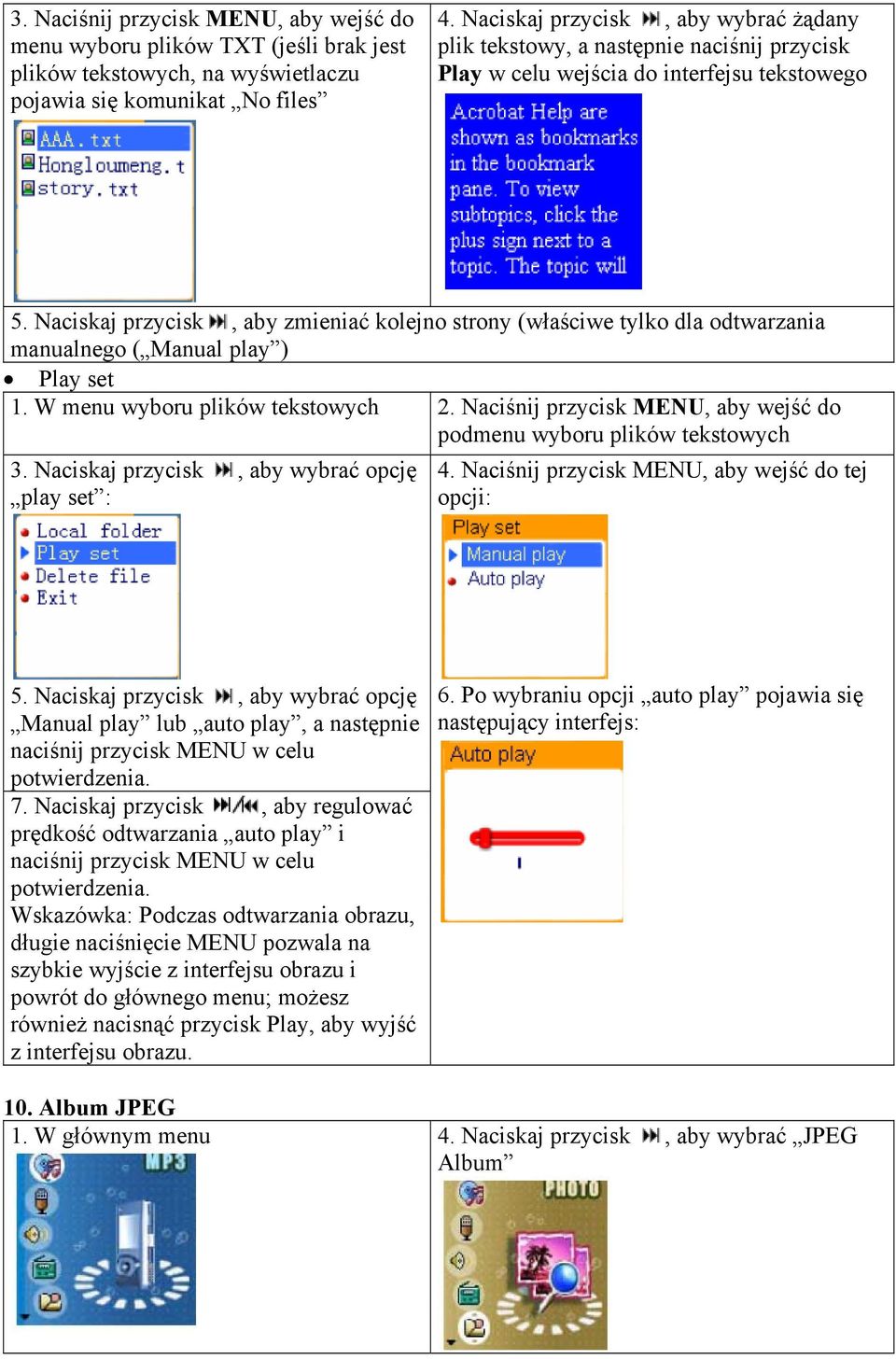 Naciskaj przycisk, aby zmieniać kolejno strony (właściwe tylko dla odtwarzania manualnego ( Manual play ) Play set 1. W menu wyboru plików tekstowych 2.