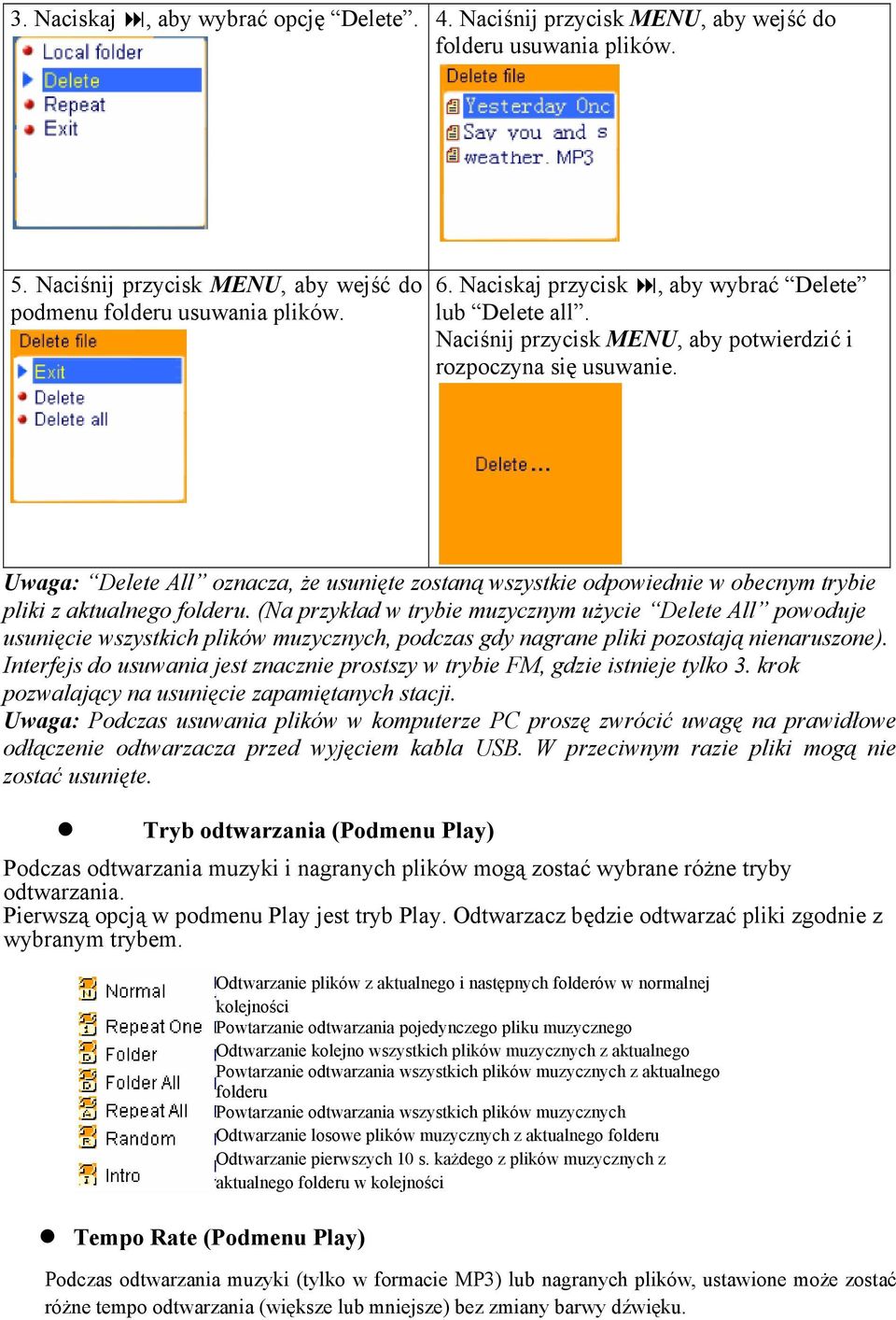 Uwaga: Delete All oznacza, że usunięte zostaną wszystkie odpowiednie w obecnym trybie pliki z aktualnego folderu.