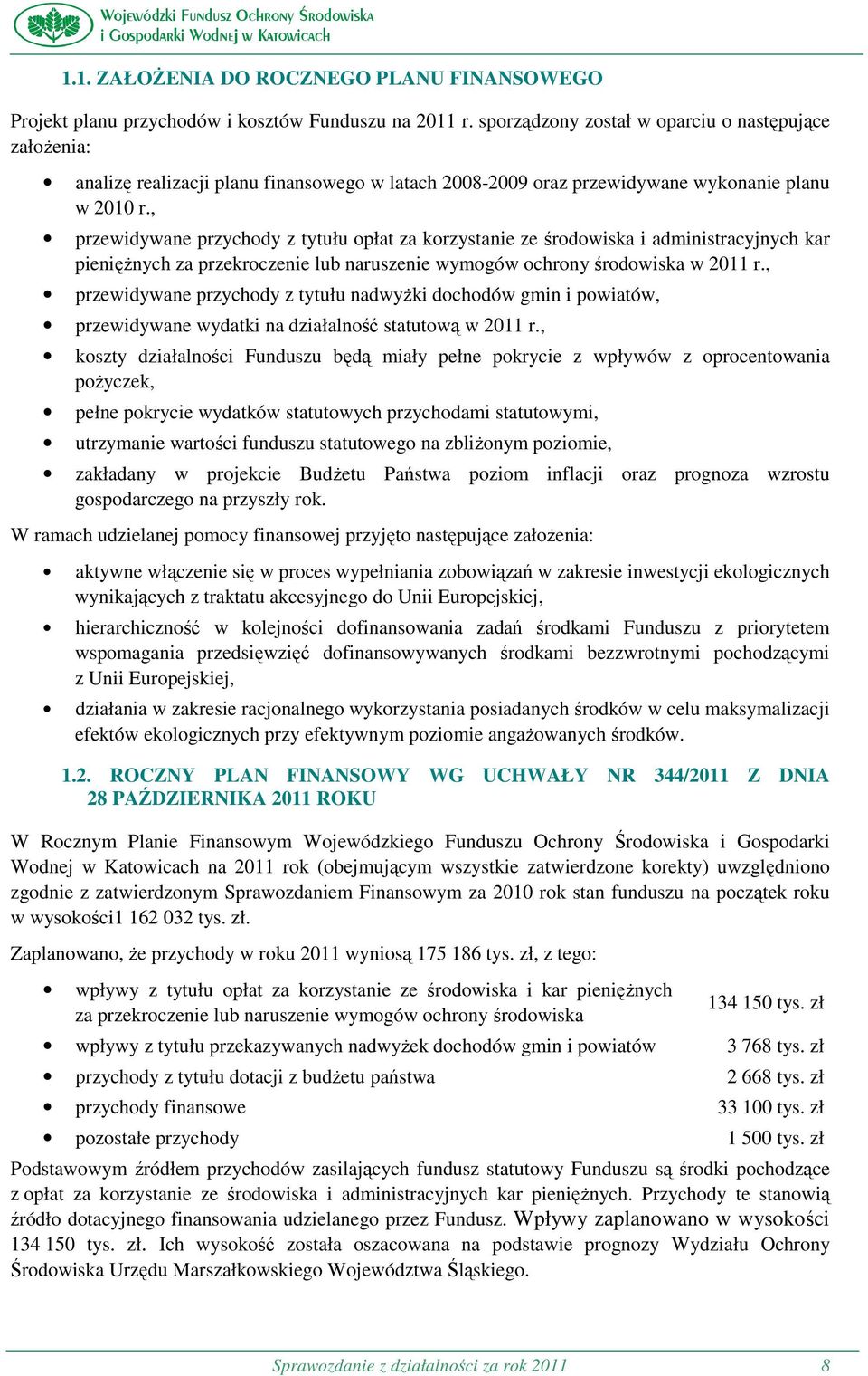 , przewidywane przychody z tytułu opłat za korzystanie ze środowiska i administracyjnych kar pieniężnych za przekroczenie lub naruszenie wymogów ochrony środowiska w 2011 r.