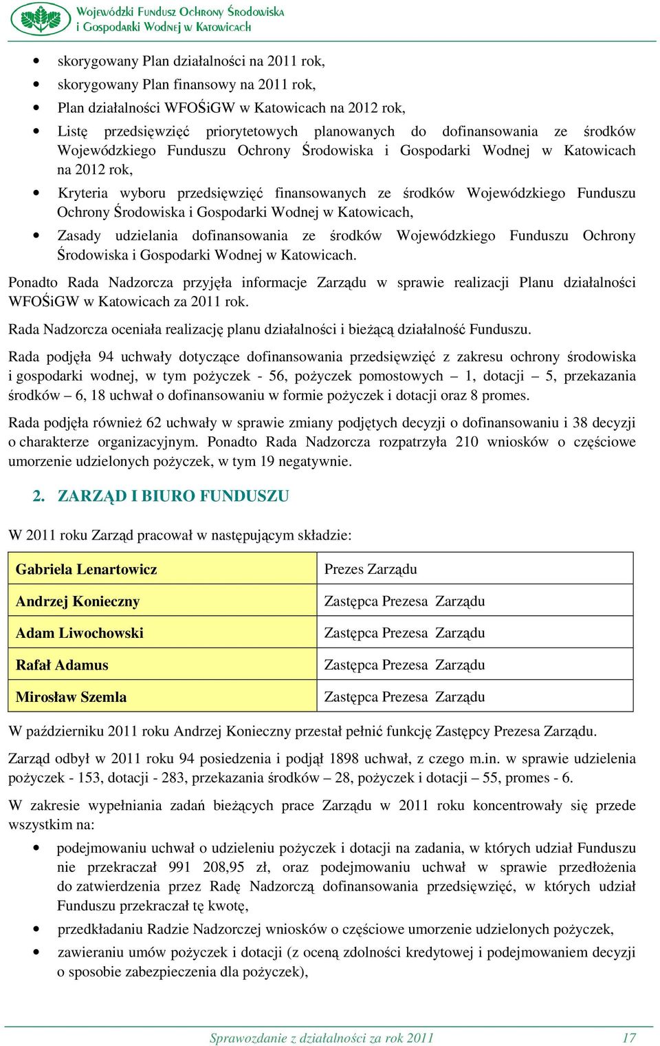 Gospodarki Wodnej w Katowicach, Zasady udzielania dofinansowania ze środków Wojewódzkiego Funduszu Ochrony Środowiska i Gospodarki Wodnej w Katowicach.