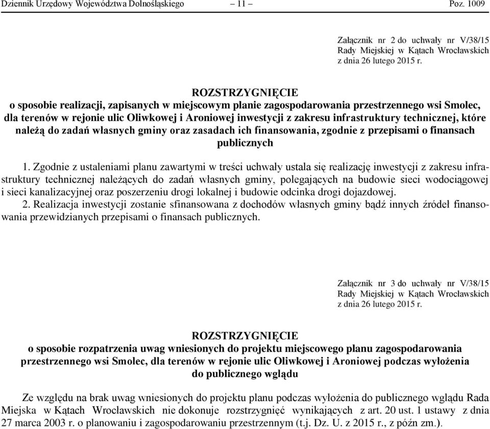 technicznej, które należą do zadań własnych gminy oraz zasadach ich finansowania, zgodnie z przepisami o finansach publicznych 1.