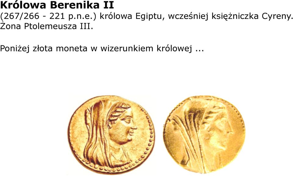 Egiptu, wcześniej księżniczka Cyreny.
