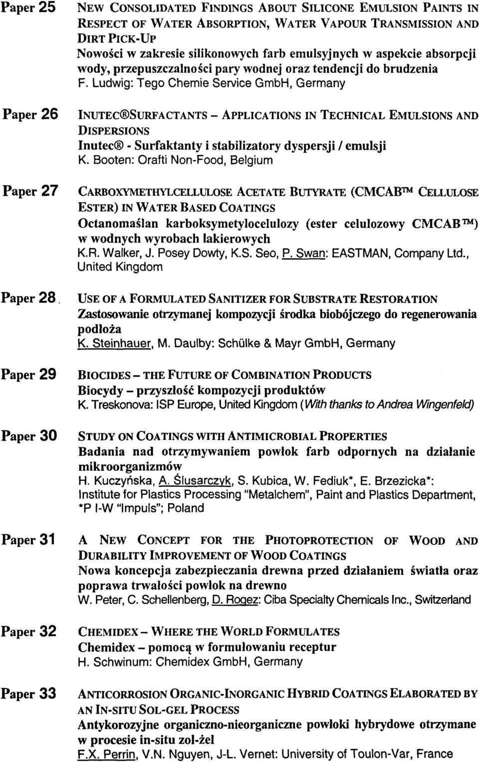 Ludwig: Tego Chemie Service GmbH, Germany INUTEC SURFACTANTS - APPLICATIONS IN TECHNICAL EMULSIONS AND DISPERSIONS Inutec - Surfaktanty i stabilizatory dyspersji / emulsji K.