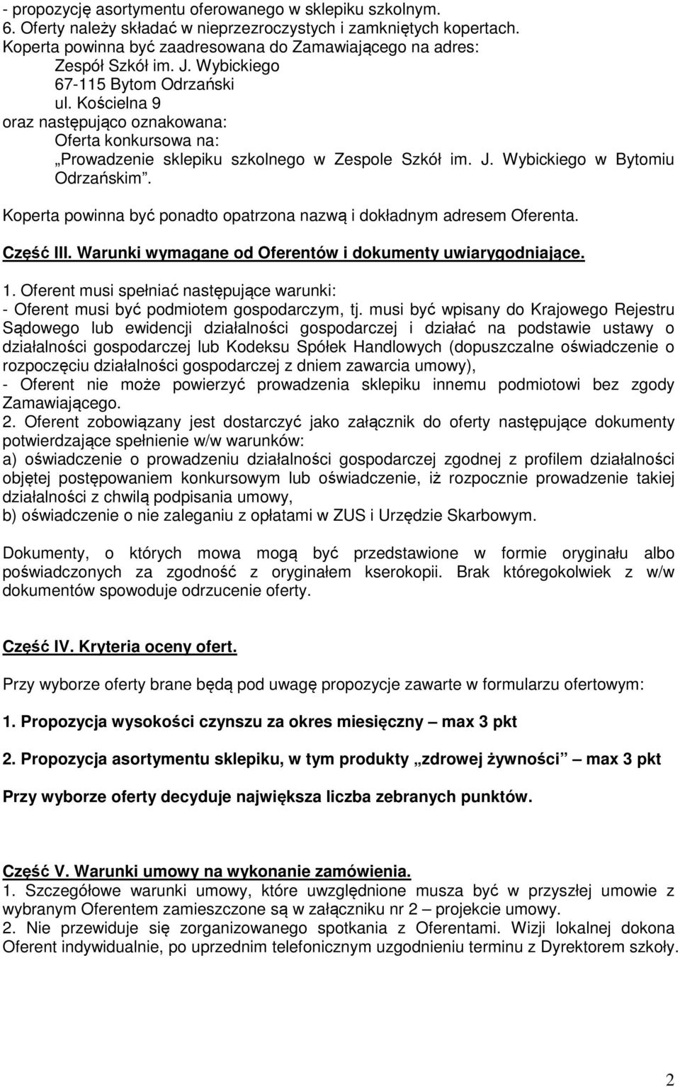 Kościelna 9 oraz następująco oznakowana: Oferta konkursowa na: Prowadzenie sklepiku szkolnego w Zespole Szkół im. J. Wybickiego w Bytomiu Odrzańskim.