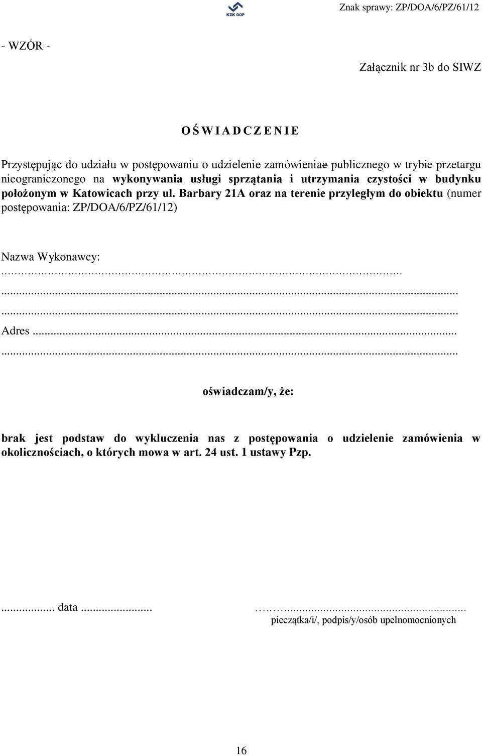 Barbary 21A oraz na terenie przyległym do obiektu (numer postępowania: ZP/DOA/6/PZ/61/12) Nazwa Wykonawcy:... Adres.