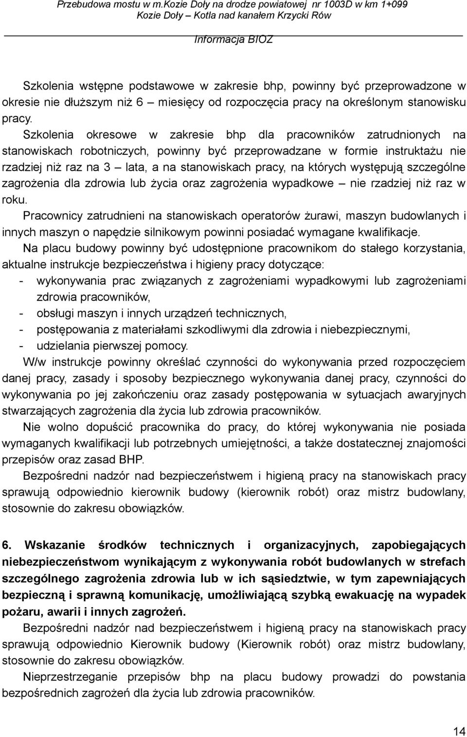 na których występują szczególne zagrożenia dla zdrowia lub życia oraz zagrożenia wypadkowe nie rzadziej niż raz w roku.