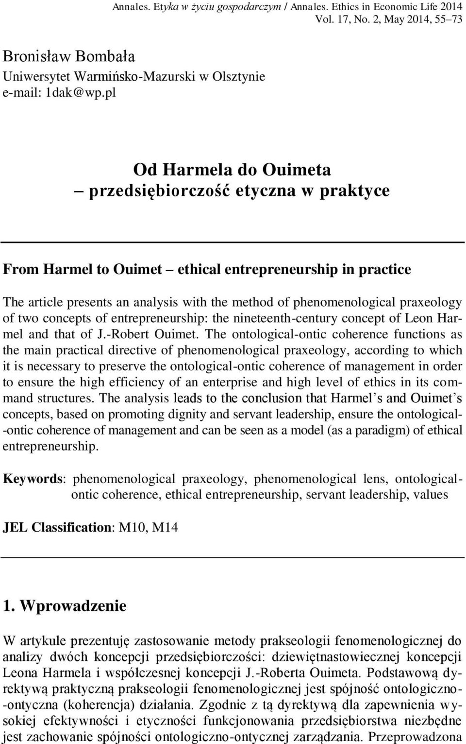 praxeology of two concepts of entrepreneurship: the nineteenth-century concept of Leon Harmel and that of J.-Robert Ouimet.