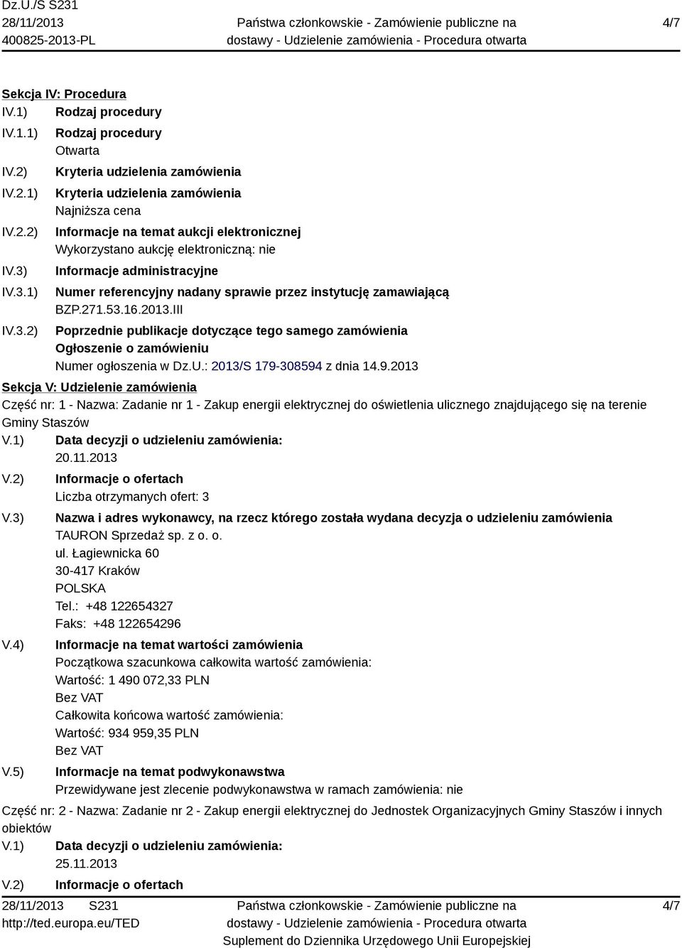 Informacje administracyjne Numer referencyjny nadany sprawie przez instytucję zamawiającą BZP.271.53.16.2013.