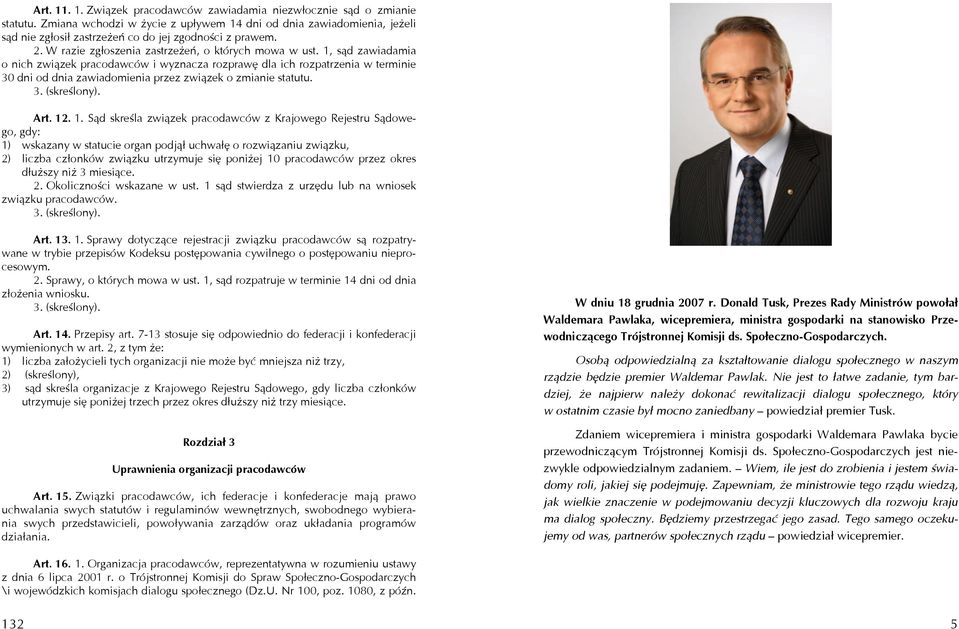 1, sąd zawiadamia o nich związek pracodawców i wyznacza rozprawę dla ich rozpatrzenia w terminie 30 dni od dnia zawiadomienia przez związek o zmianie statutu. 3. (skreślony). Art. 12