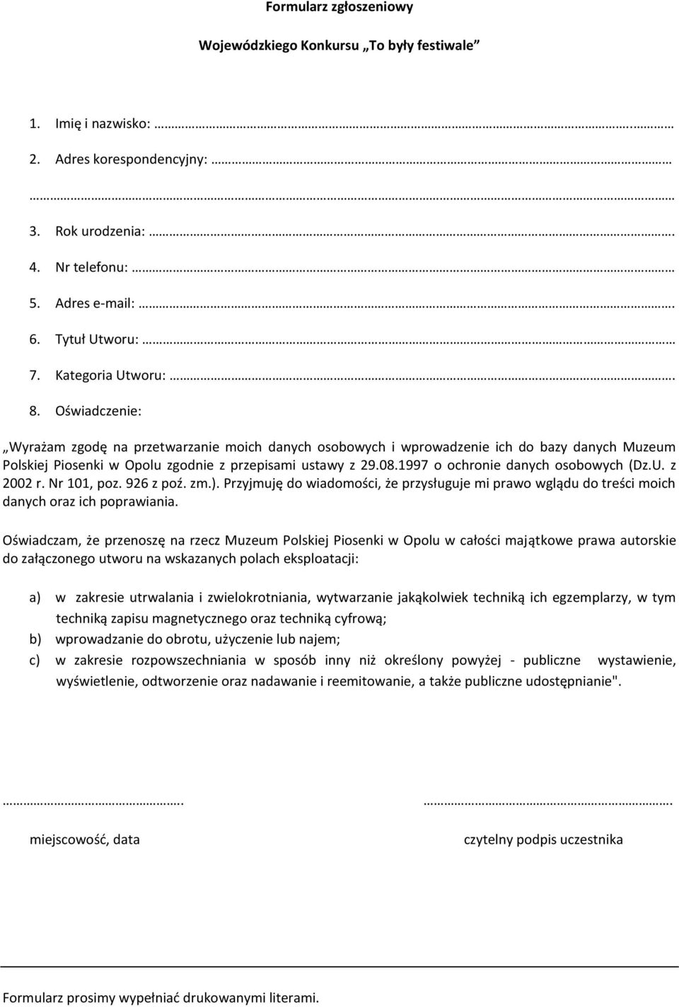 1997 o ochronie danych osobowych (Dz.U. z 2002 r. Nr 101, poz. 926 z poź. zm.). Przyjmuję do wiadomości, że przysługuje mi prawo wglądu do treści moich danych oraz ich poprawiania.