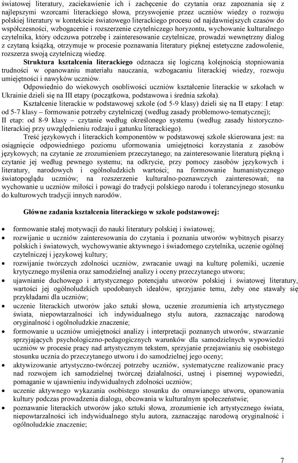 i zainteresowanie czytelnicze, prowadzi wewnętrzny dialog z czytaną książką, otrzymuje w procesie poznawania literatury pięknej estetyczne zadowolenie, rozszerza swoją czytelniczą wiedzę.