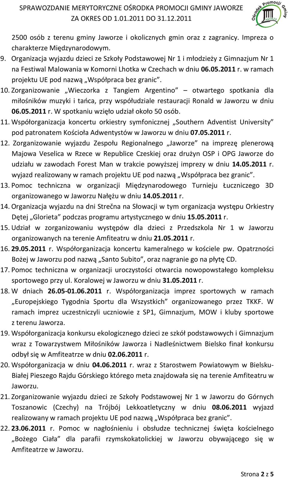 w ramach projektu UE pod nazwą Współpraca bez granic. 10.