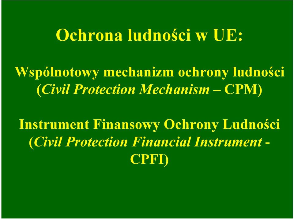 CPM) Instrument Finansowy Ochrony Ludności