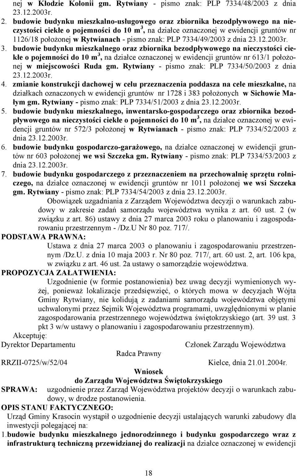 budowie budynku mieszkalno-usługowego oraz zbiornika bezodpływowego na nieczystości ciekłe o pojemności do 10 m 3, na działce oznaczonej w ewidencji gruntów nr 1126/18 położonej w Rytwianach - pismo