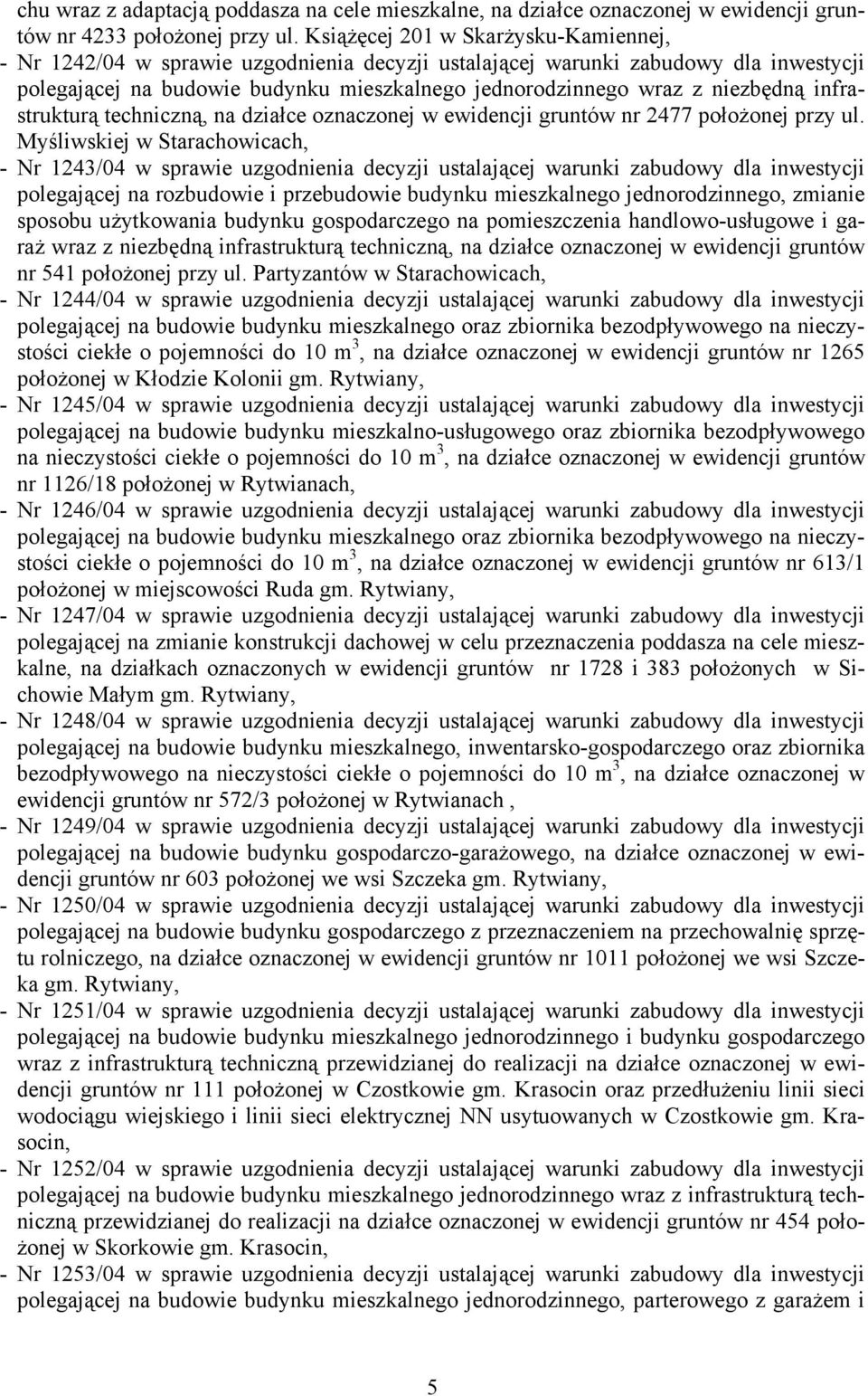 niezbędną infrastrukturą techniczną, na działce oznaczonej w ewidencji gruntów nr 2477 położonej przy ul.