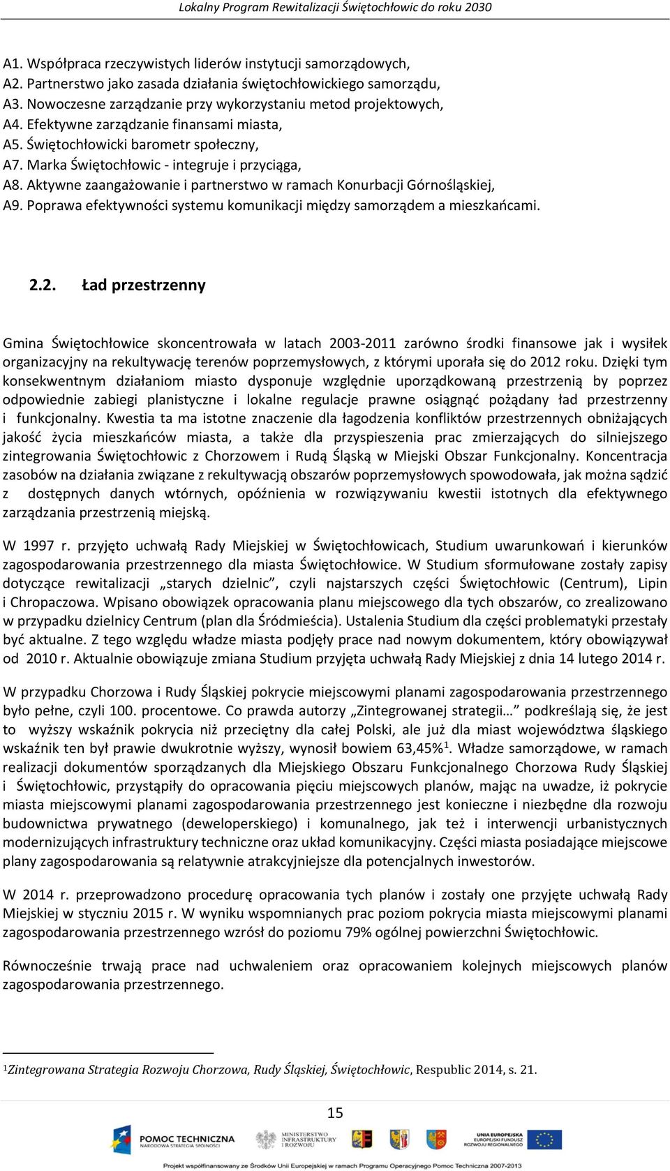 Aktywne zaangażowanie i partnerstwo w ramach Konurbacji Górnośląskiej, A9. Poprawa efektywności systemu komunikacji między samorządem a mieszkańcami. 2.