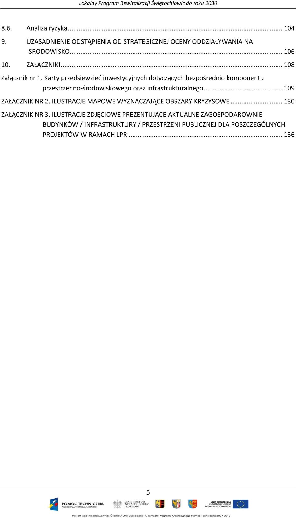 Karty przedsięwzięć inwestycyjnych dotyczących bezpośrednio komponentu przestrzenno-środowiskowego oraz infrastrukturalnego.