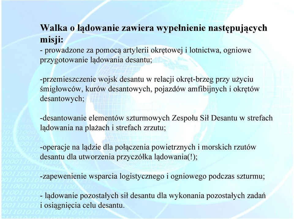 szturmowych Zespołu Sił Desantu w strefach lądowania na plażach i strefach zrzutu; -operacje na lądzie dla połączenia powietrznych i morskich rzutów desantu dla