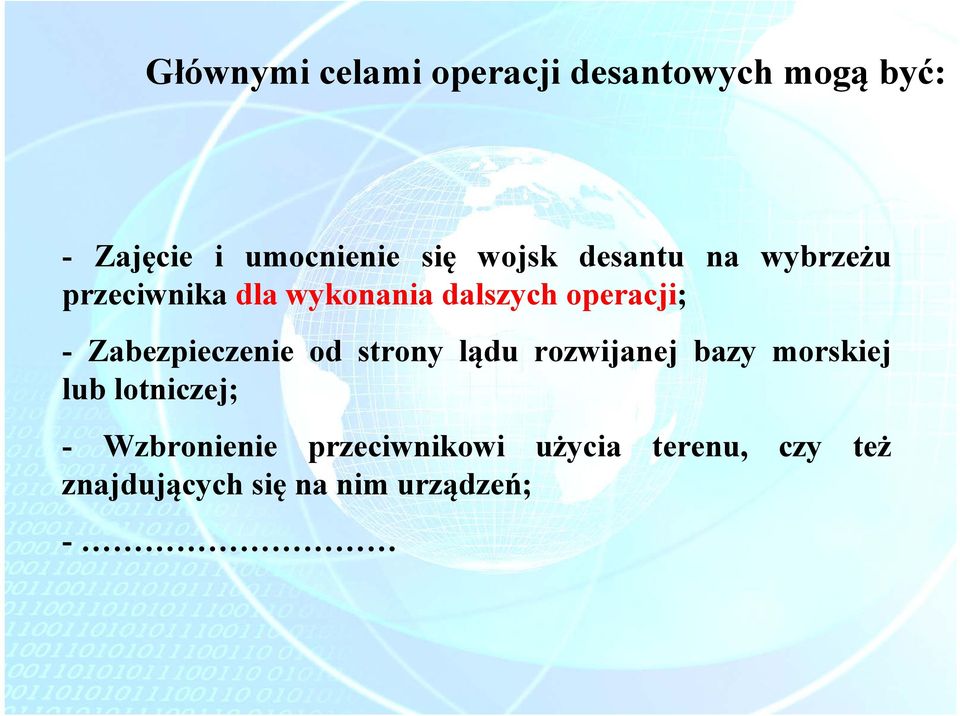 Zabezpieczenie od strony lądu rozwijanej bazy morskiej lub lotniczej; -