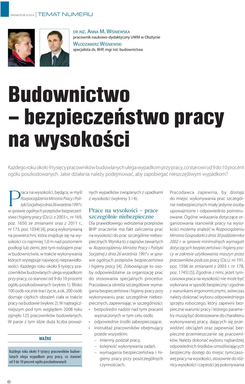 Jakie działania należy podejmować, aby zapobiegać nieszczęśliwym wypadkom? Praca na wysokości, będąca, w myśl Rozporządzenia Ministra Pracy i Polityki Socjalnej z dnia 26 września 1997 r.