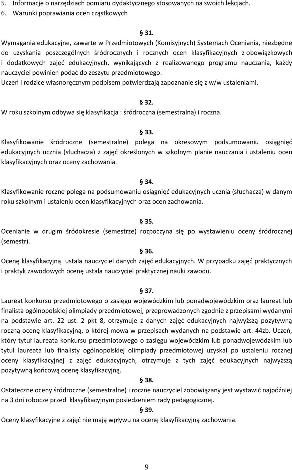 zajęć edukacyjnych, wynikających z realizowanego programu nauczania, każdy nauczyciel powinien podać do zeszytu przedmiotowego.