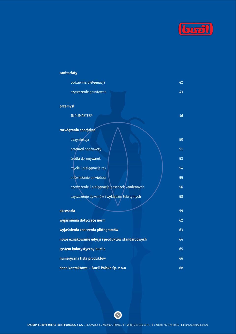 norm 62 wyjaœnienia znaczenia piktogramów 63 nowe oznakowanie edycji i produktów standardowych 64 system kolorystyczny buzila 65 numeryczna lista produktów 66 dane kontaktowe