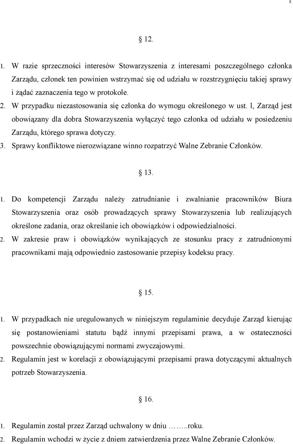 protokole. 2. W przypadku niezastosowania się członka do wymogu określonego w ust.