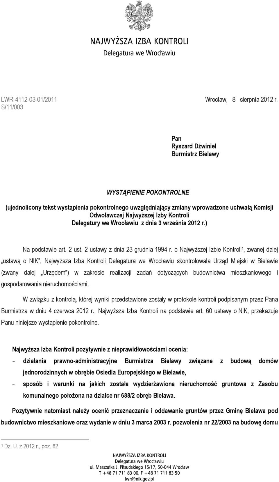 Delegatury we Wrocławiu z dnia 3 września 2012 r.) Na podstawie art. 2 ust. 2 ustawy z dnia 23 grudnia 1994 r.