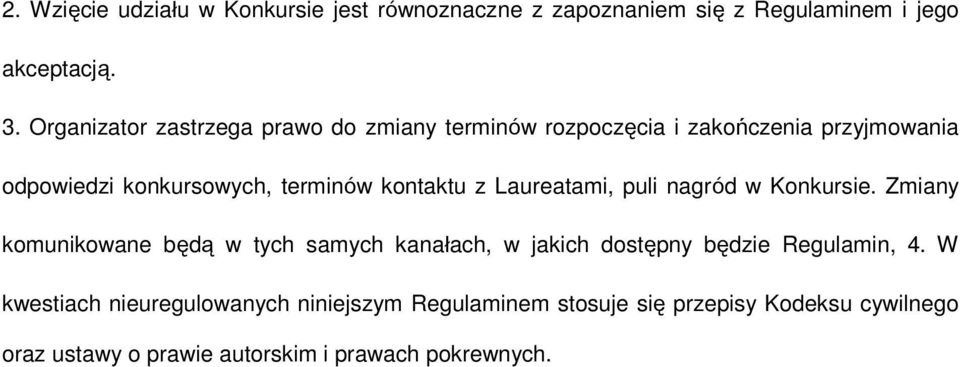 kontaktu z Laureatami, puli nagród w Konkursie.